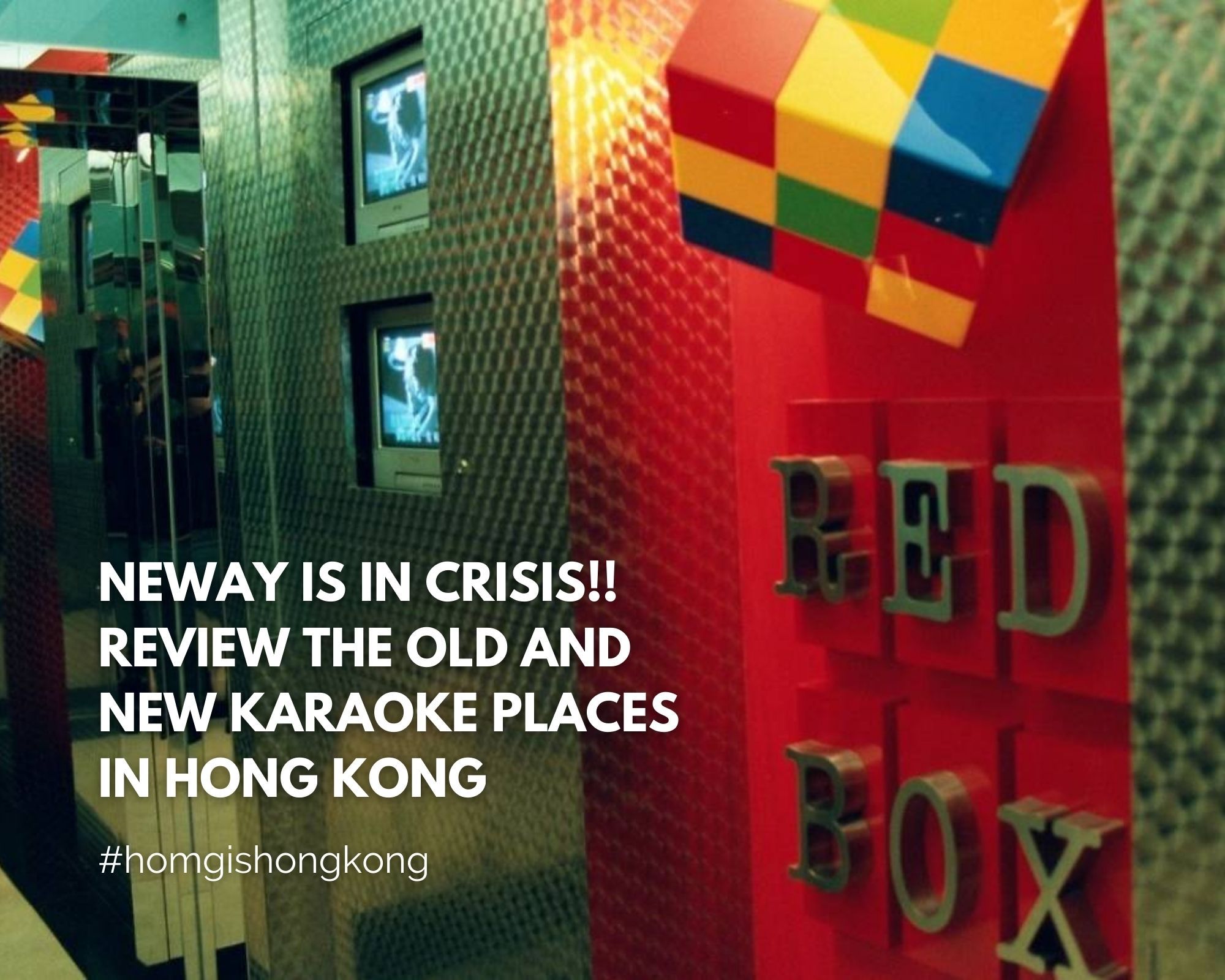 Neway is in Crisis! Review the Old and New Karaoke Places in Hong Kong