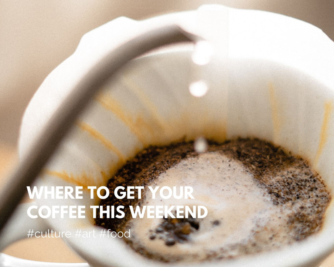 Where to get your coffee this weekend