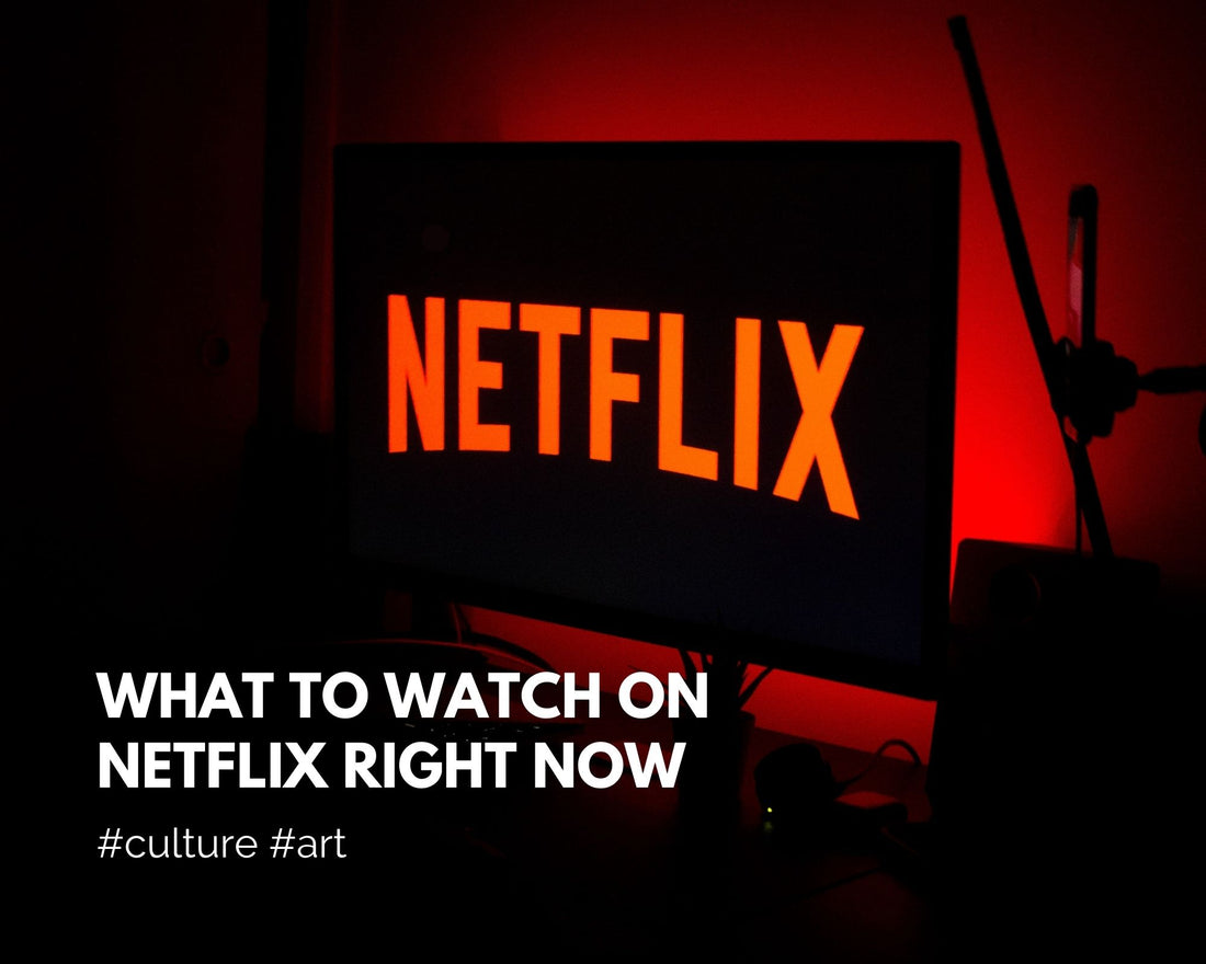 What to watch on Netflix right now