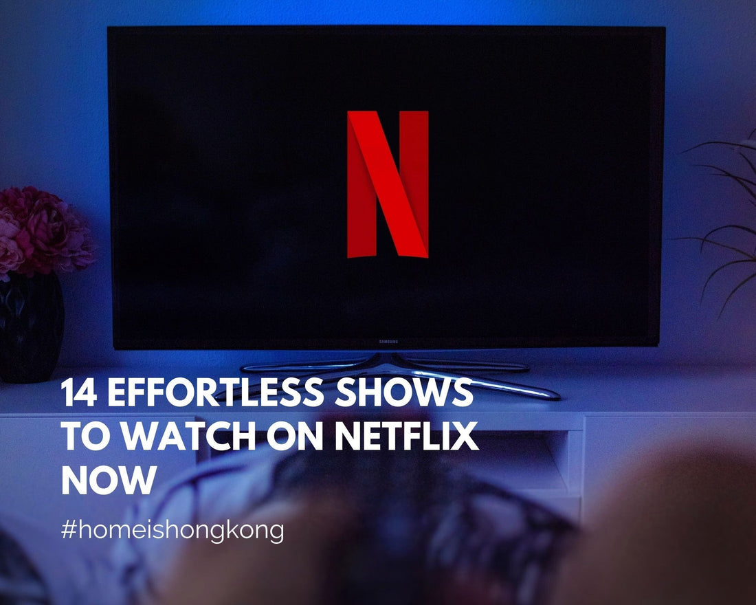 14 Effortless Shows to Watch on Netflix Now