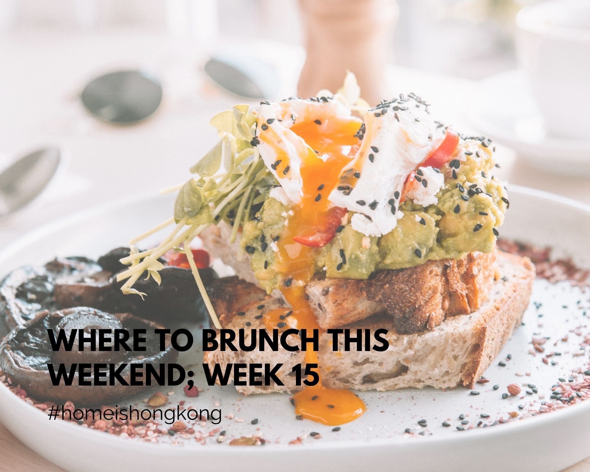 Where to brunch this weekend; Week 15